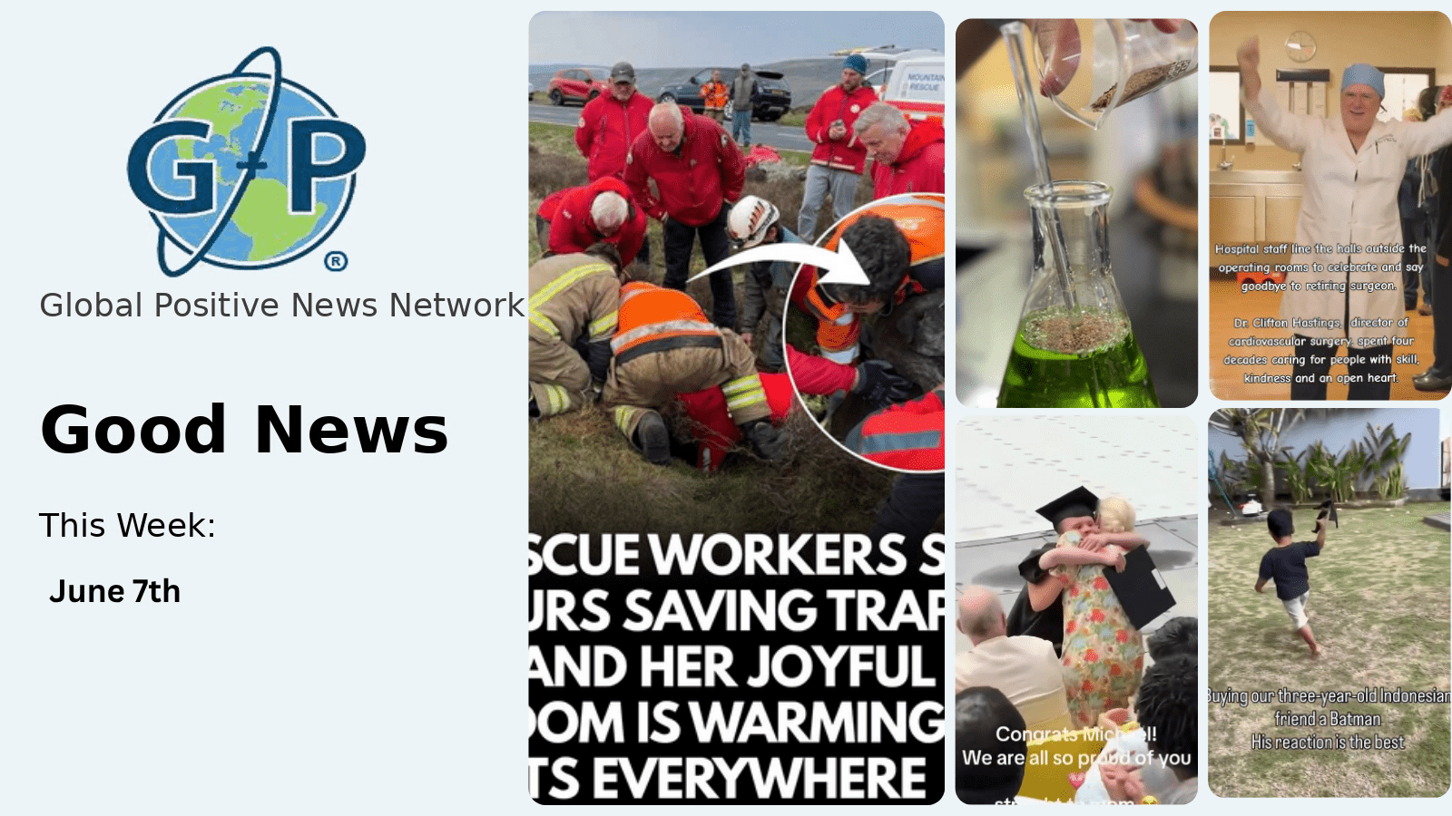 This week’s good news roundup. Global Positive News: 18 Rescue Workers Spend 6 Hours Saving Trapped Dog
