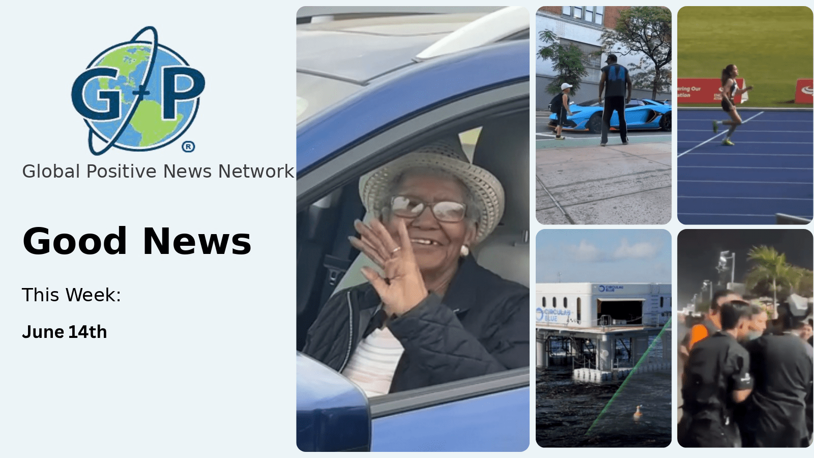 ﻿This week’s good news roundup. Global Positive News: A 108-year-old woman from Delaware has renewed her driver's license