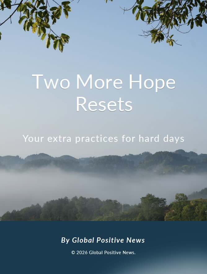 The Global Positive Hope Reset — 2 more hopes
