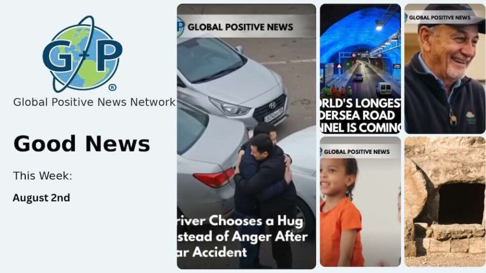 This week’s good news roundup. Global Positive News: Driver Chooses a Hug Instead of Anger After Car Accident