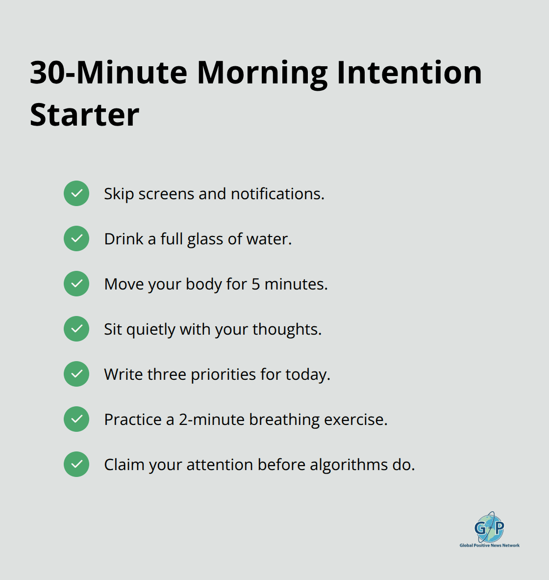 Quick morning actions to start your day with intention instead of scrolling.