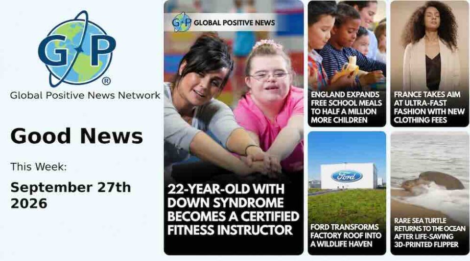 This week’s good news roundup. Global Positive News: 22-Year-Old With Down Syndrome Becomes A Certified Fitness Instructor